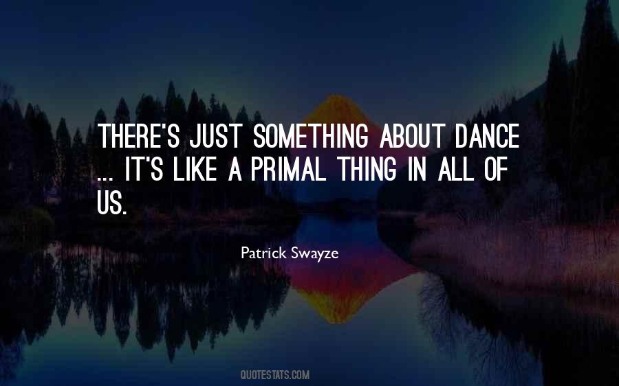 Patrick Swayze Quotes #421082