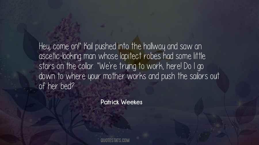 Patrick Weekes Quotes #455167