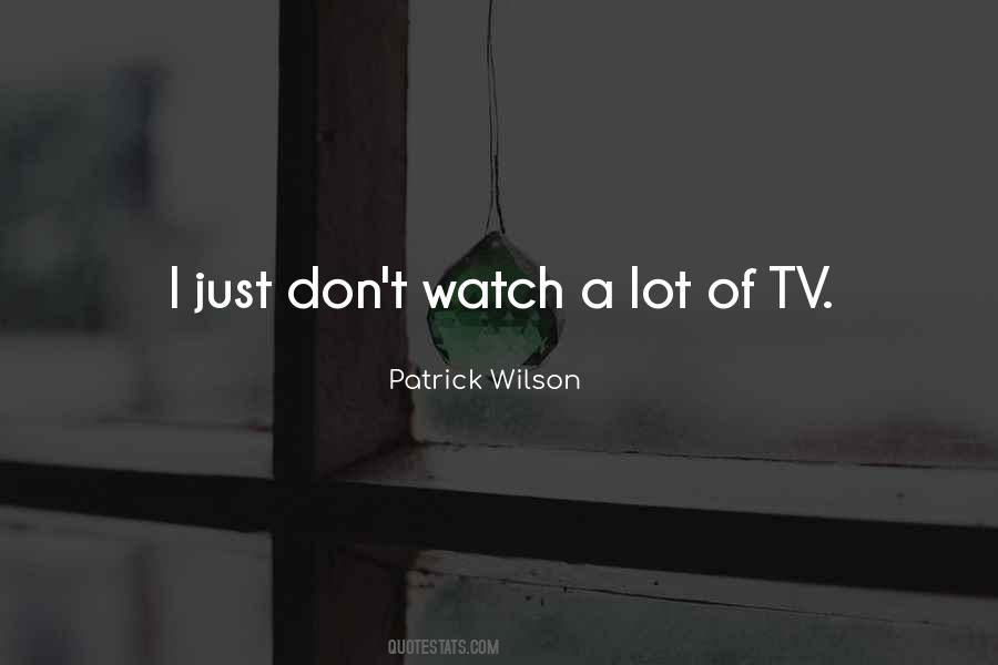 Patrick Wilson Quotes #1087689