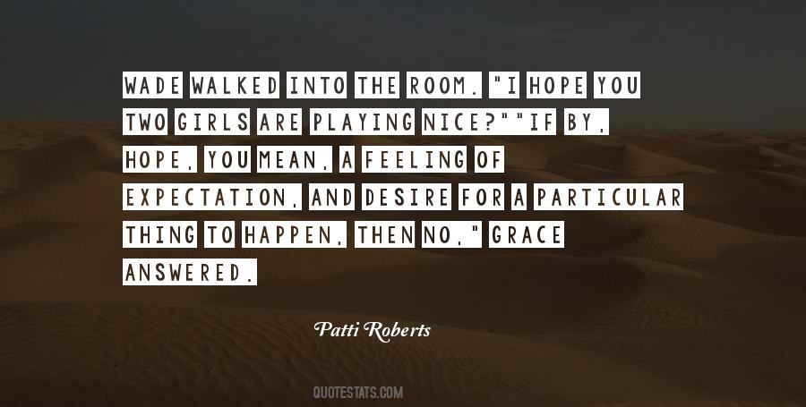 Patti Roberts Quotes #259449