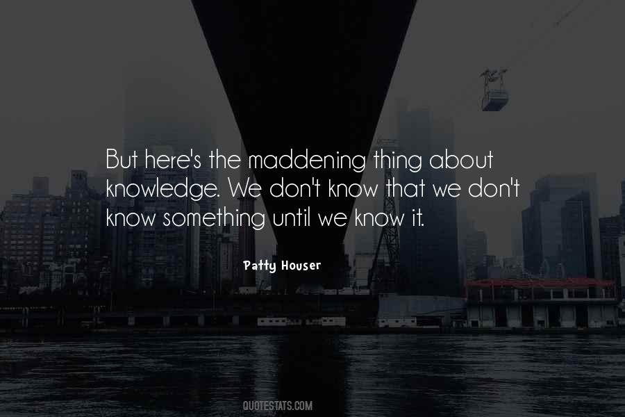 Patty Houser Quotes #1389573