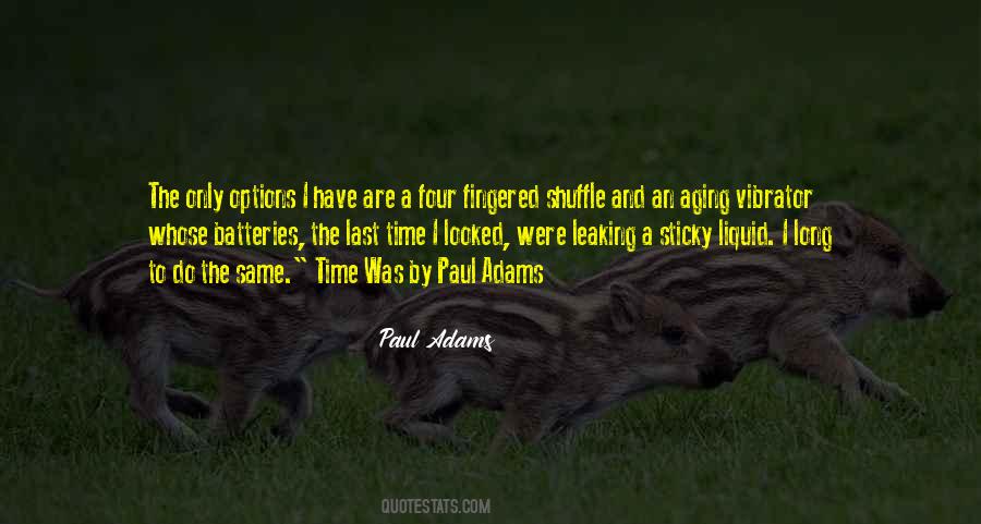 Paul Adams Quotes #462751