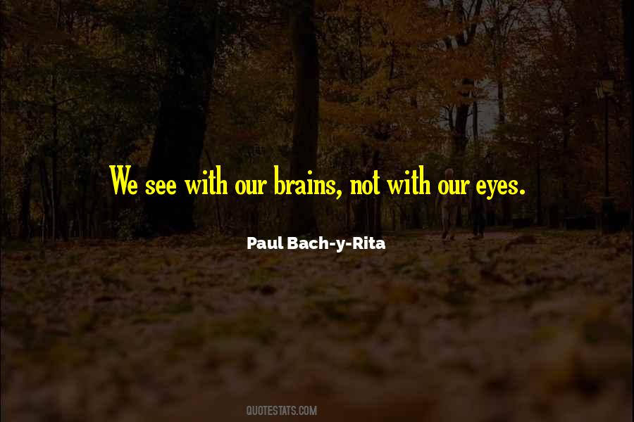 Paul Bach-y-Rita Quotes #1156084