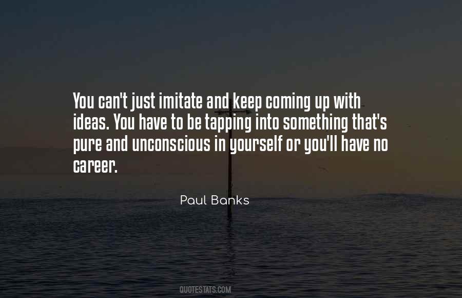 Paul Banks Quotes #1524096 Paul Banks Quotes #1524096