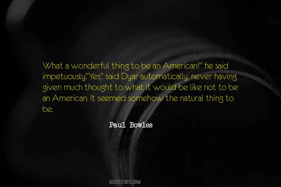 Paul Bowles Quotes #1325912