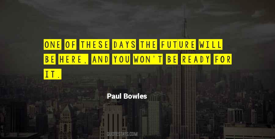 Paul Bowles Quotes #313004