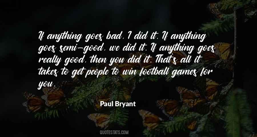 Paul Bryant Quotes #177247
