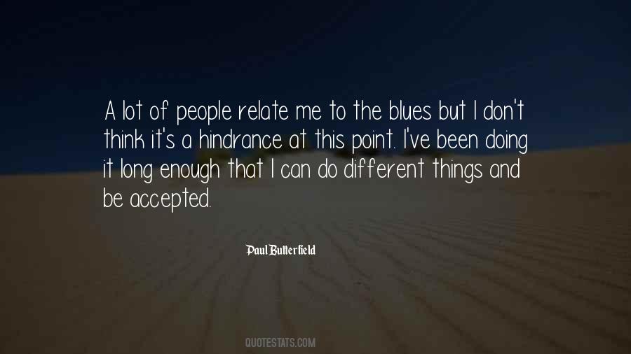 Paul Butterfield Quotes #1684277