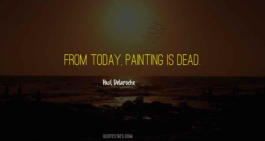 Paul Delaroche Quotes #1132358
