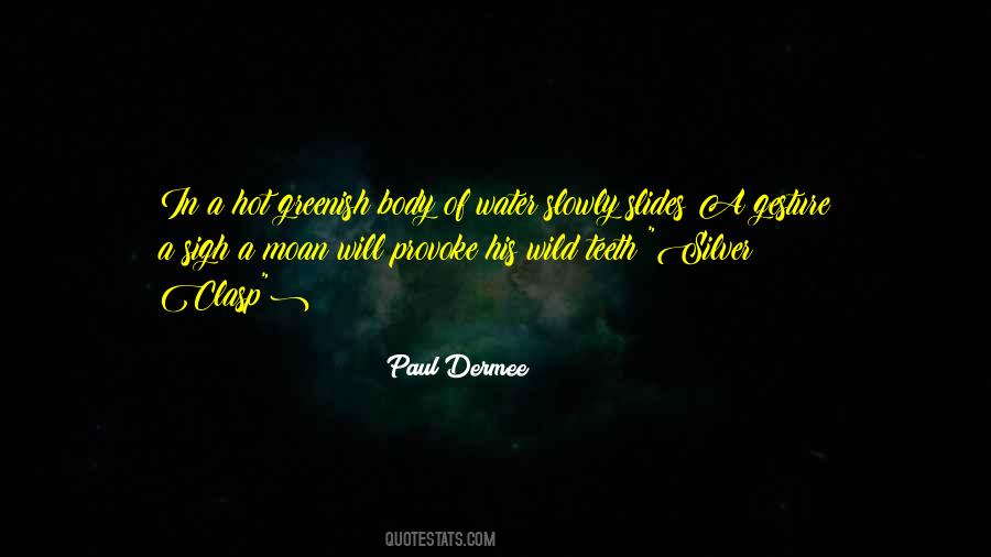 Paul Dermee Quotes #1607861