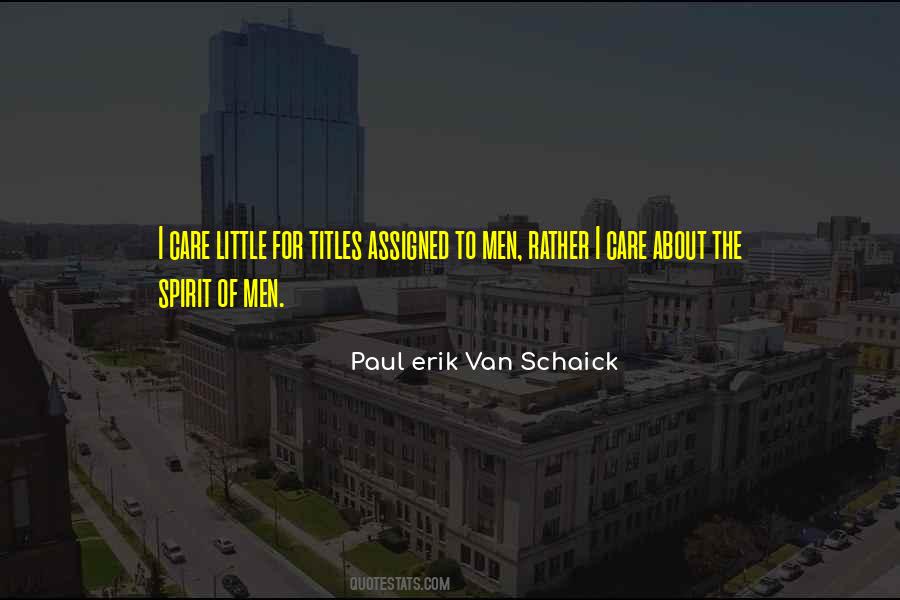 Paul Erik Van Schaick Quotes #776736 Paul Erik Van Schaick Quotes #776736