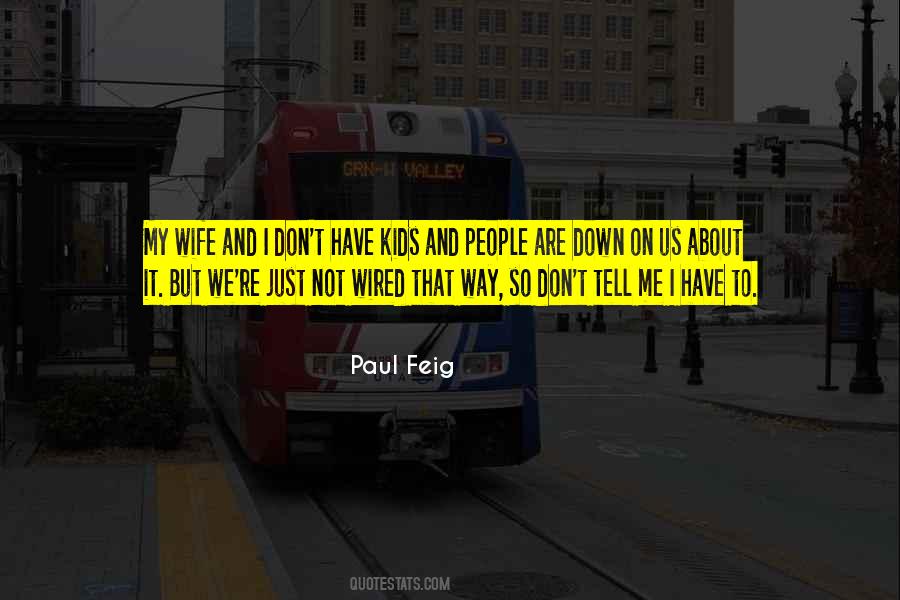 Paul Feig Quotes #367374