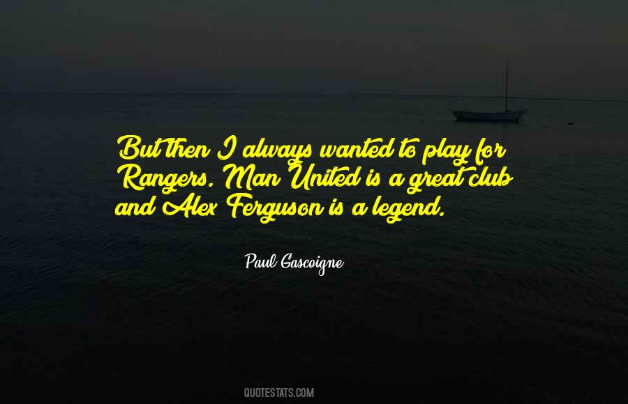 Paul Gascoigne Quotes #1235176