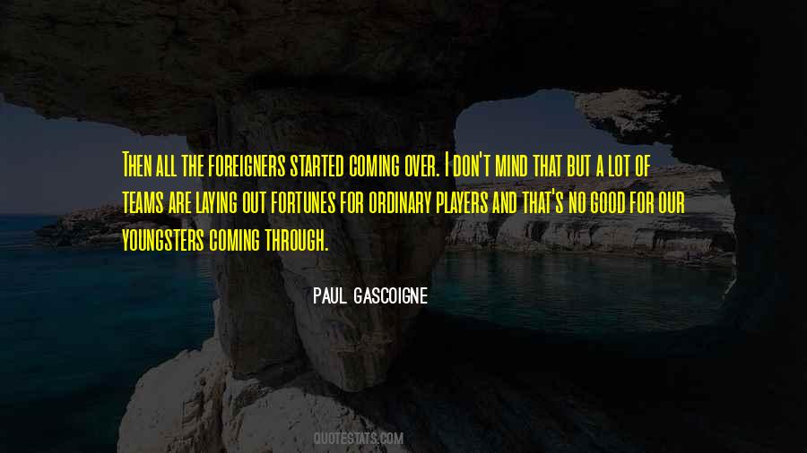 Paul Gascoigne Quotes #1699132