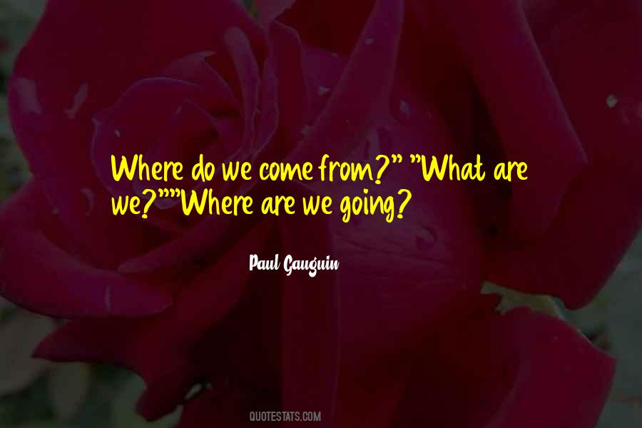 Paul Gauguin Quotes #1102541
