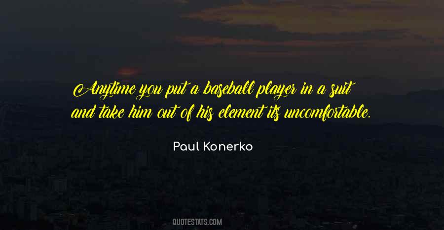 Paul Konerko Quotes #476825