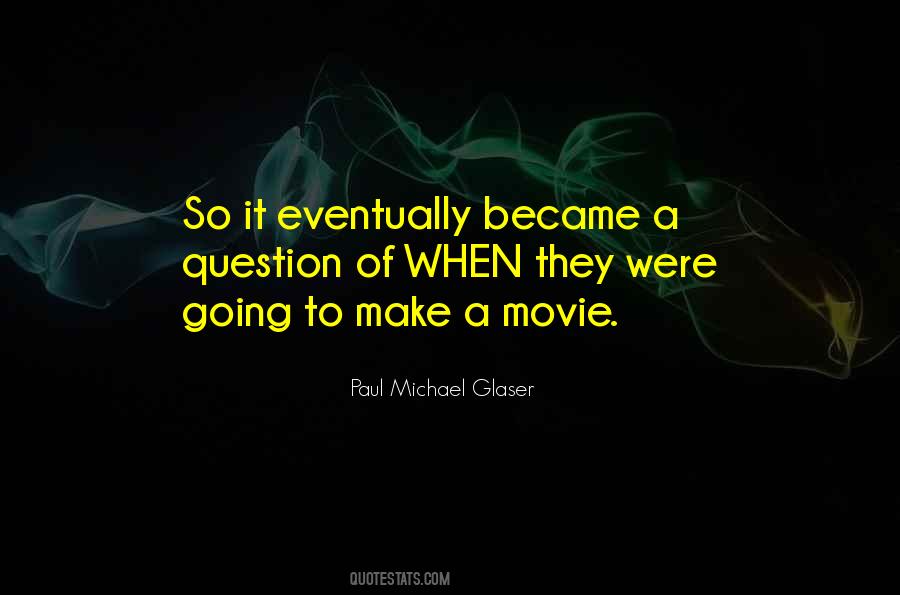 Paul Michael Glaser Quotes #587179