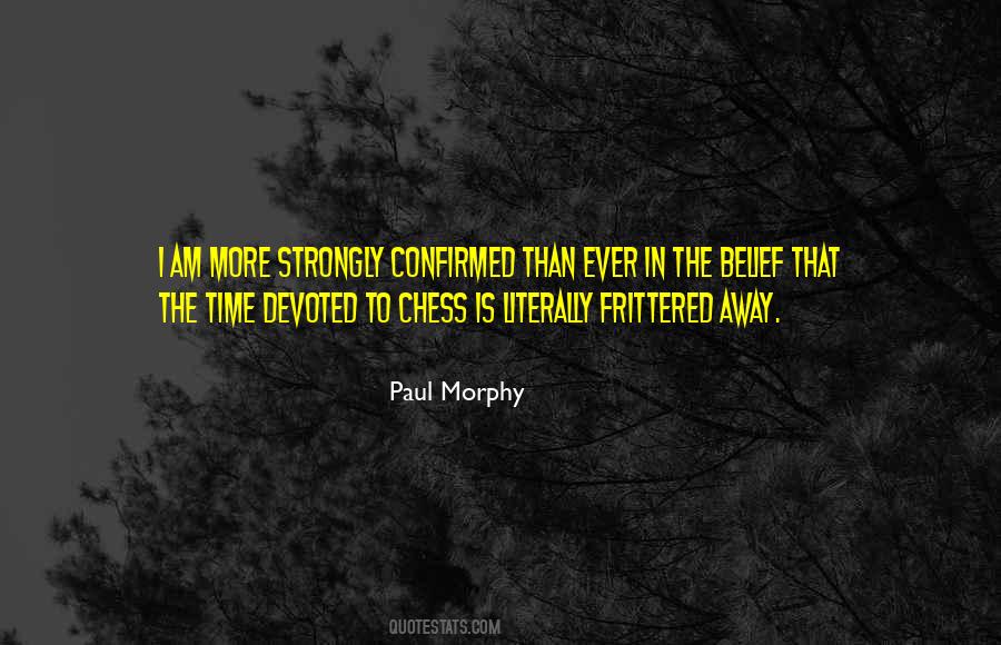 Paul Morphy Quotes #1326992 Paul Morphy Quotes #1326992