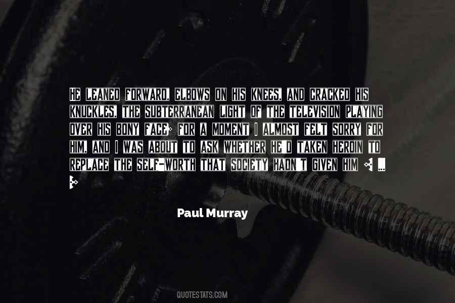 Paul Murray Quotes #158230