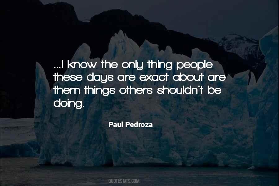 Paul Pedroza Quotes #213239 Paul Pedroza Quotes #213239