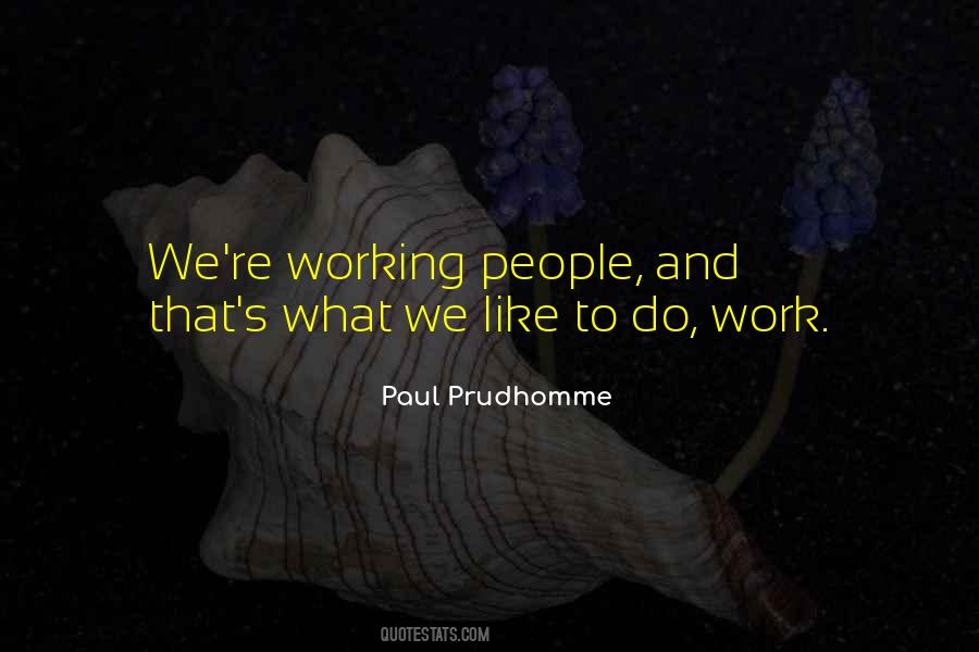 Paul Prudhomme Quotes #1849656