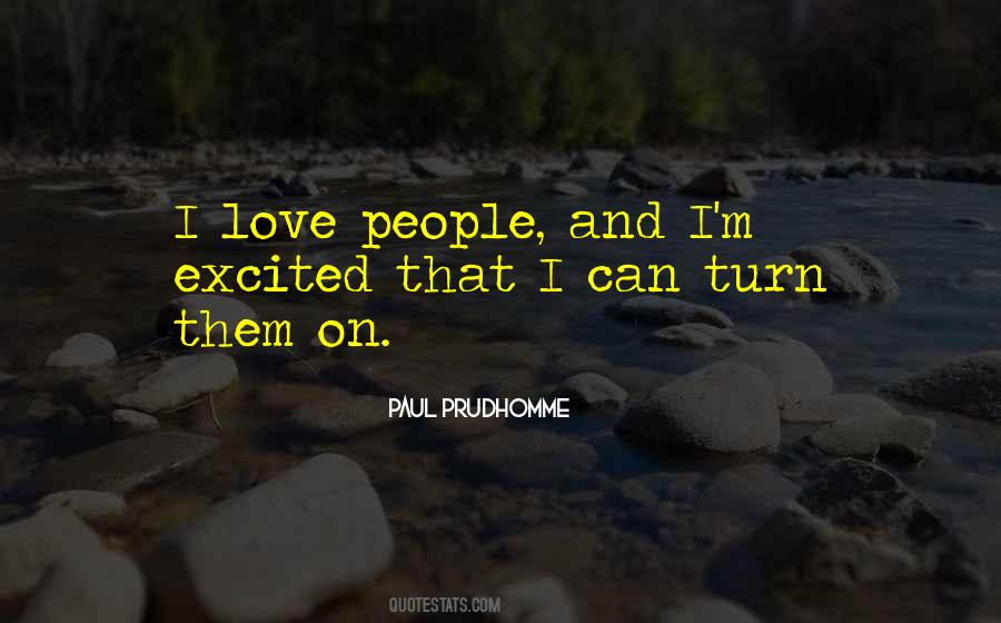 Paul Prudhomme Quotes #648702