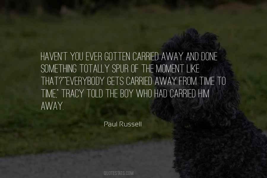Paul Russell Quotes #1416784