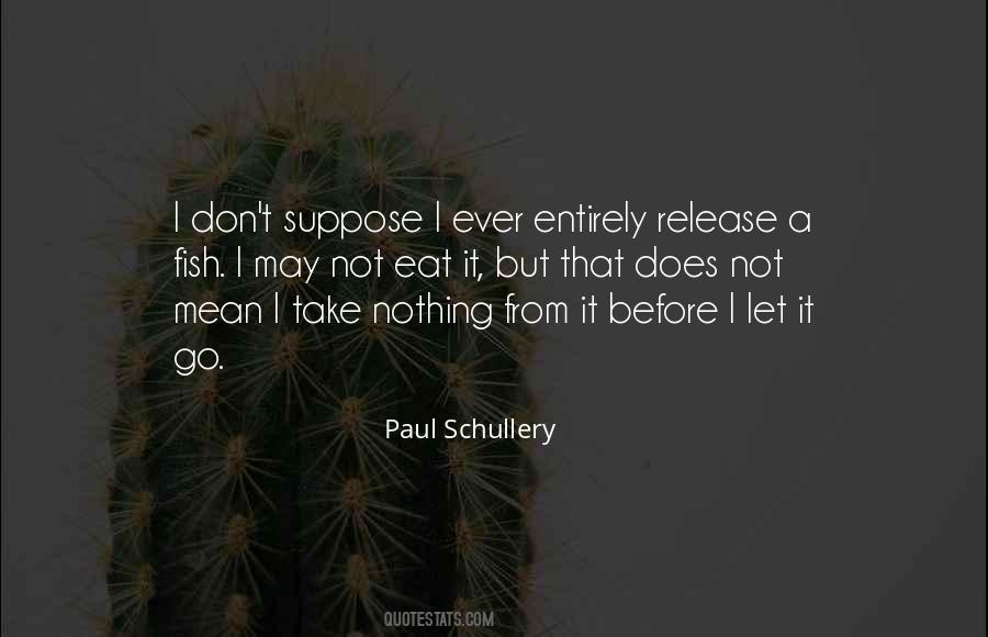 Paul Schullery Quotes #790058