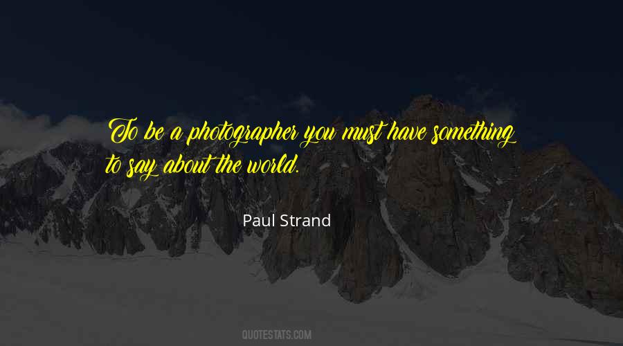 Paul Strand Quotes #228373