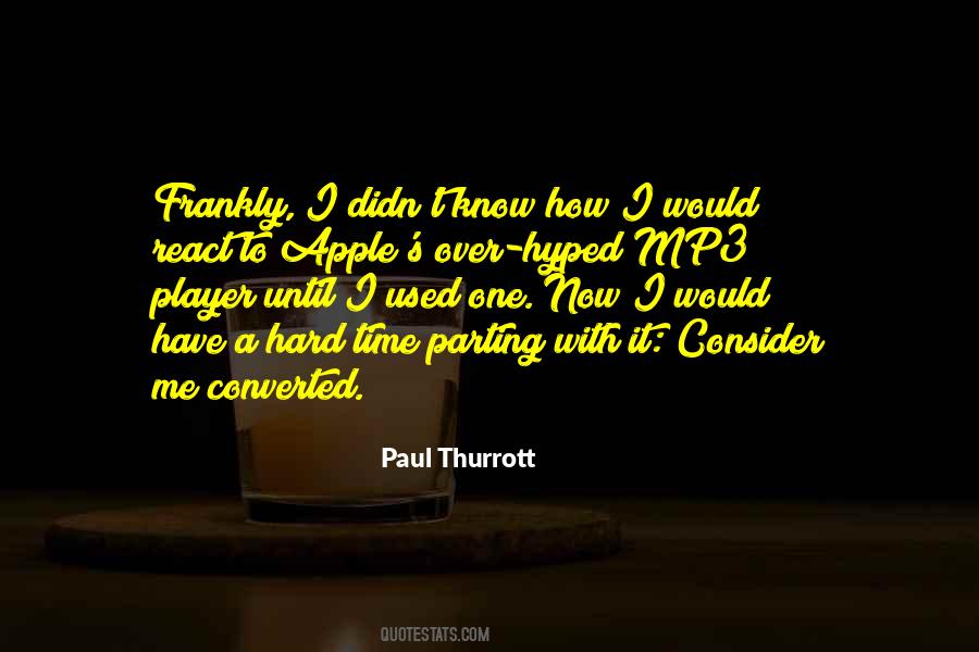 Paul Thurrott Quotes #1387797 Paul Thurrott Quotes #1387797