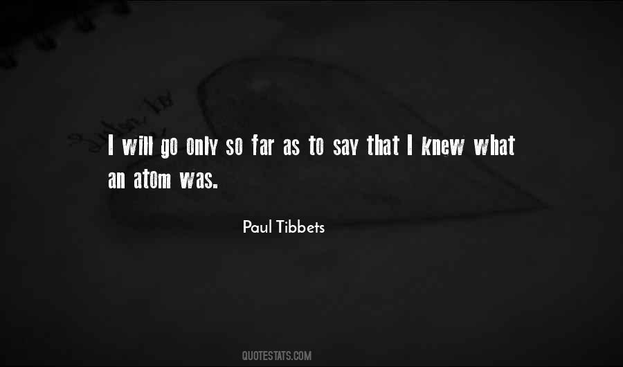 Paul Tibbets Quotes #868653