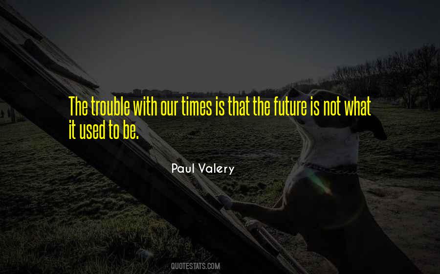 Paul Valery Quotes #217359