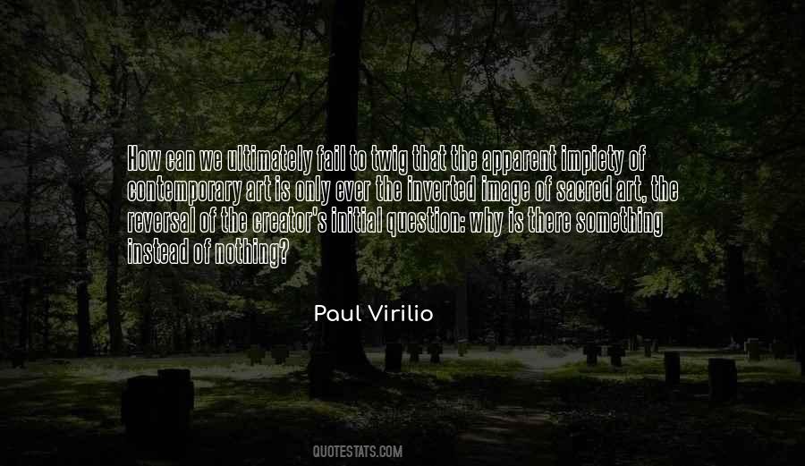 Paul Virilio Quotes #1328915