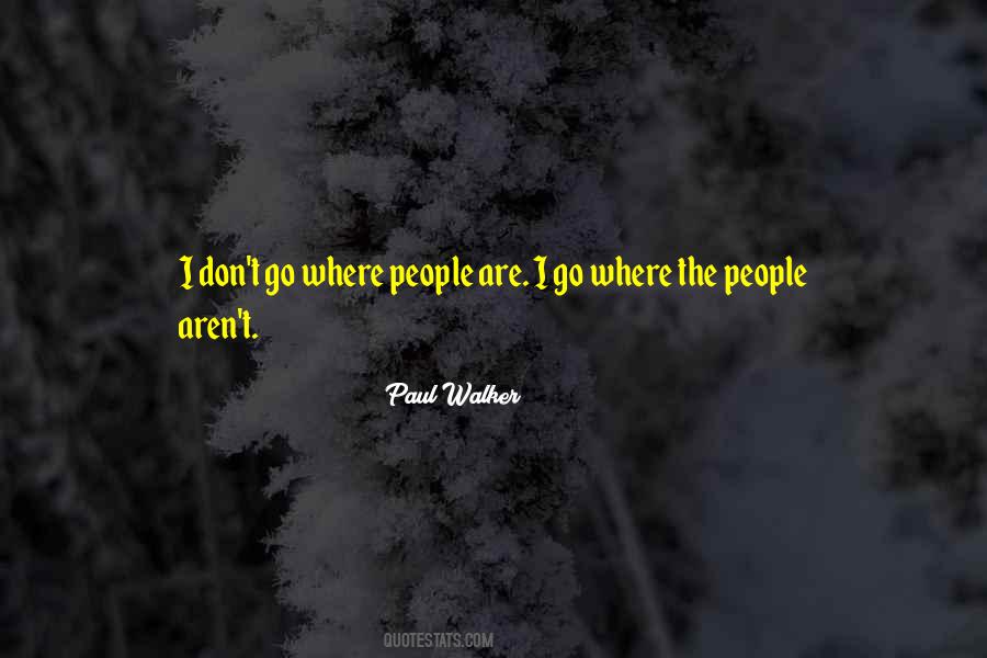 Paul Walker Quotes #1681269