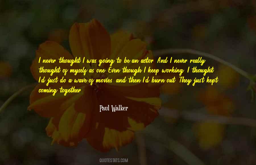 Paul Walker Quotes #236617