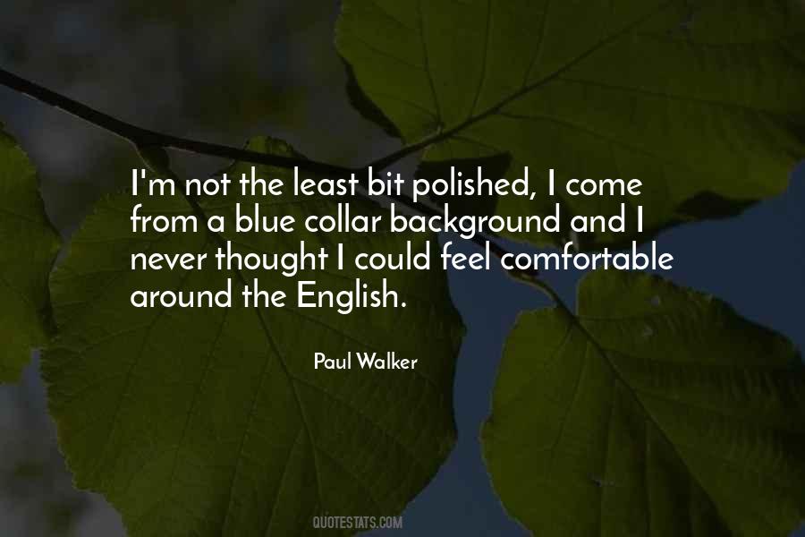 Paul Walker Quotes #477256