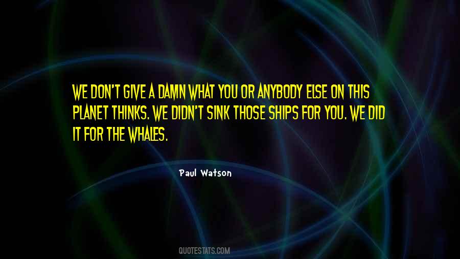 Paul Watson Quotes #1146541