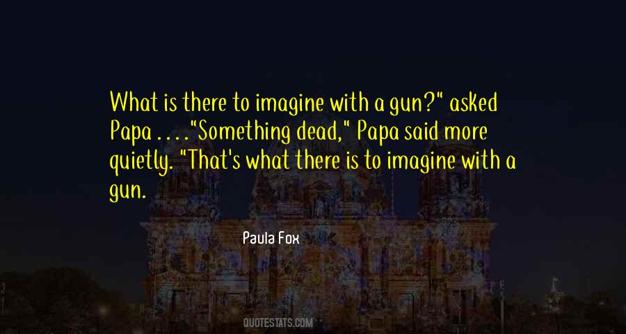 Paula Fox Quotes #1270358