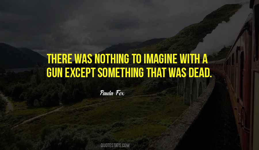 Paula Fox Quotes #1391522