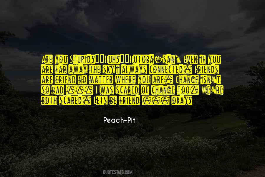 Peach-Pit Quotes #296543