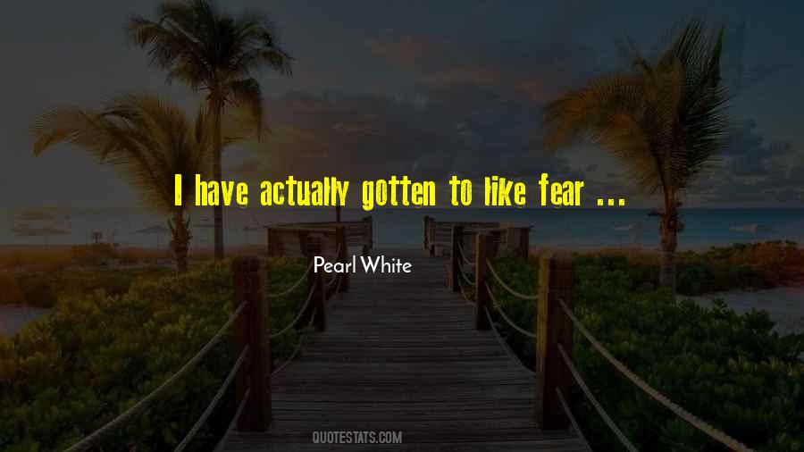 Pearl White Quotes #425224