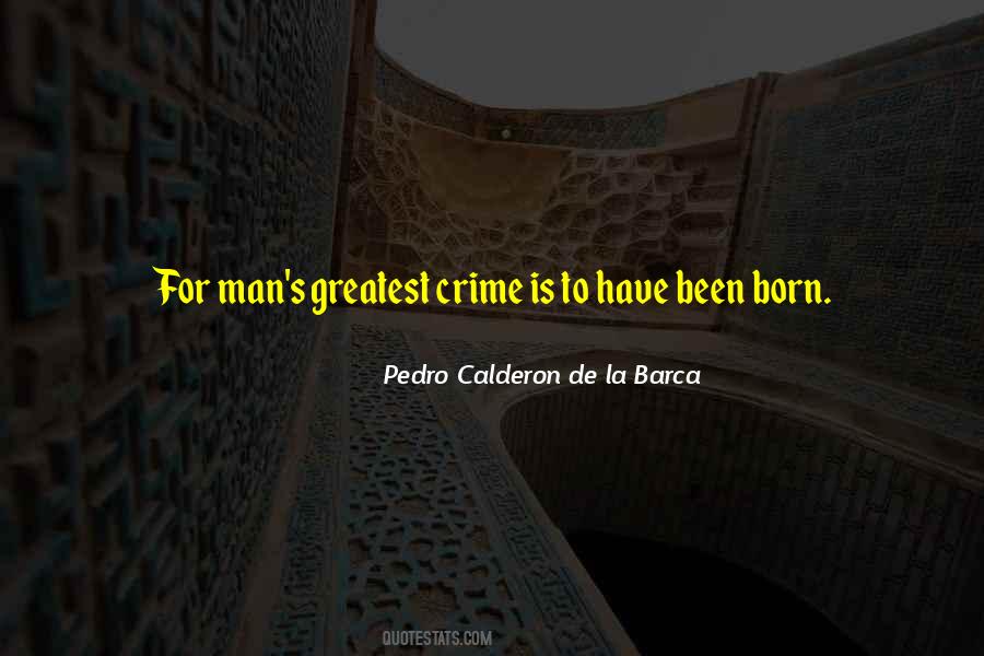 Pedro Calderon De La Barca Quotes #1769970