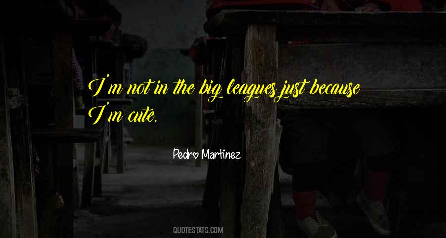 Pedro Martinez Quotes #1173460