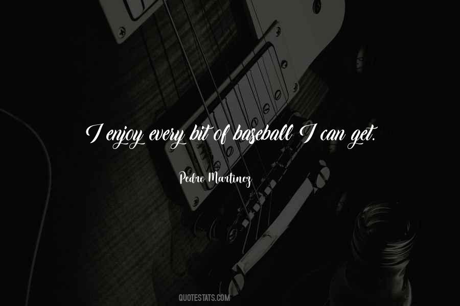 Pedro Martinez Quotes #169221
