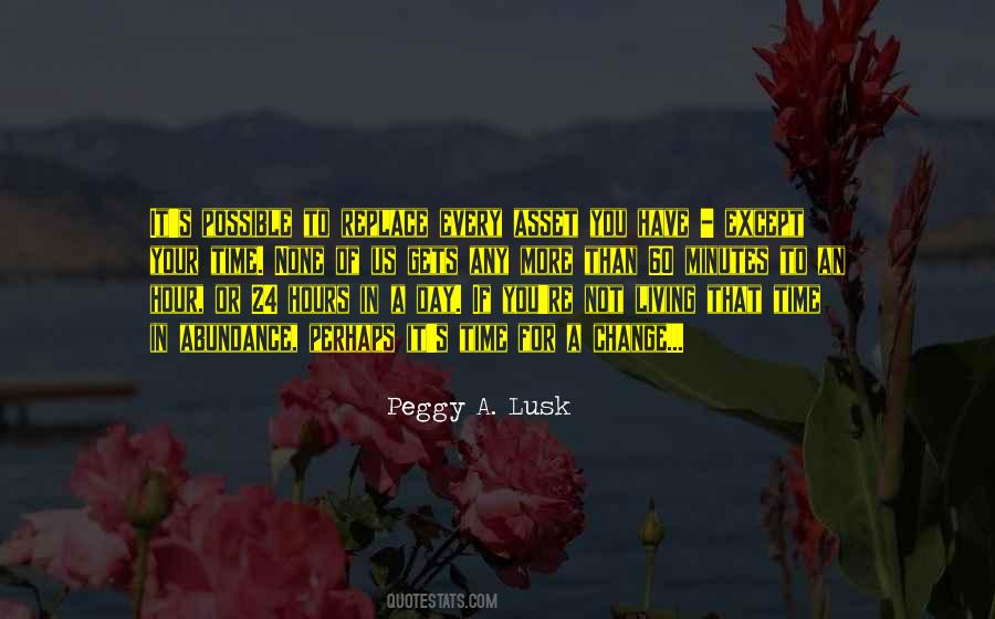Peggy A. Lusk Quotes #309893 Peggy A. Lusk Quotes #309893