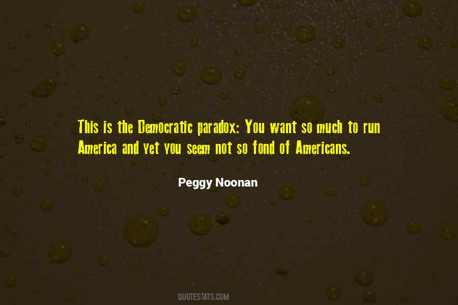 Peggy Noonan Quotes #488502