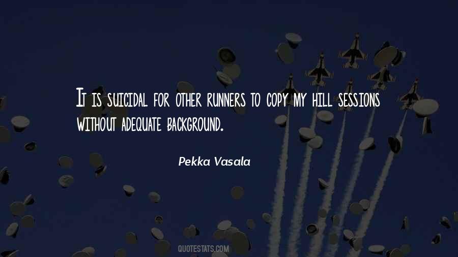 Pekka Vasala Quotes #1292207