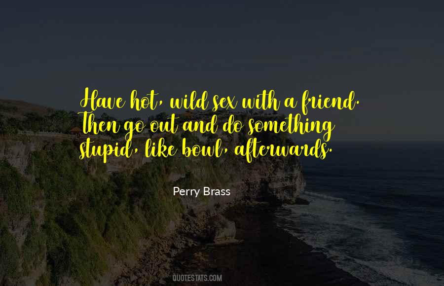 Perry Brass Quotes #1832046