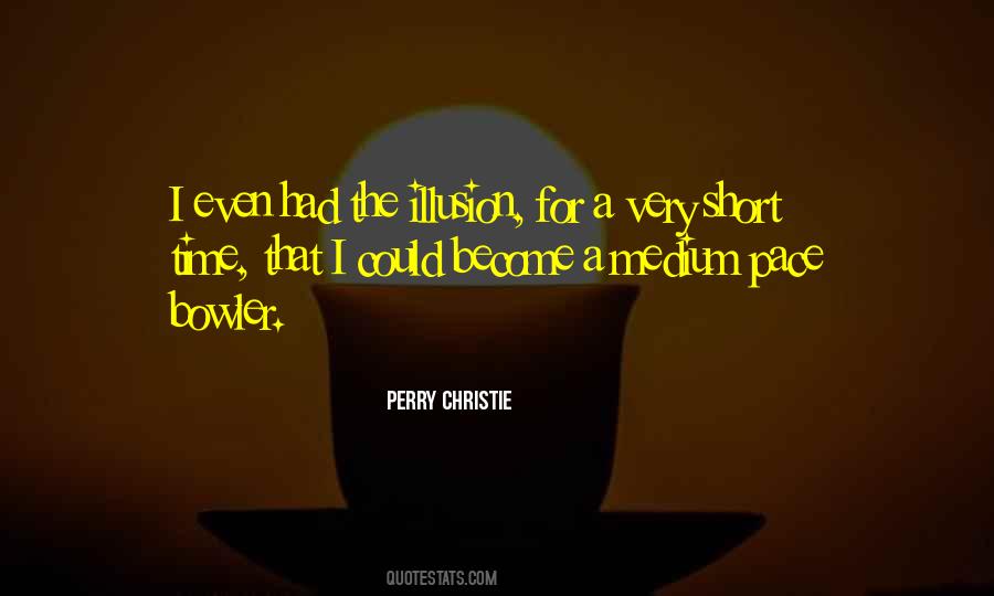 Perry Christie Quotes #998536