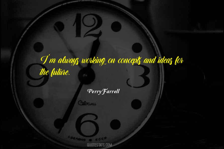 Perry Farrell Quotes #1091143